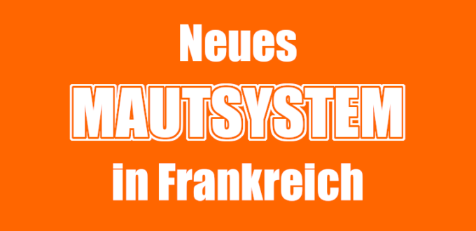 Neues Mautsystem in Frankreich: DAS musst du wissen!